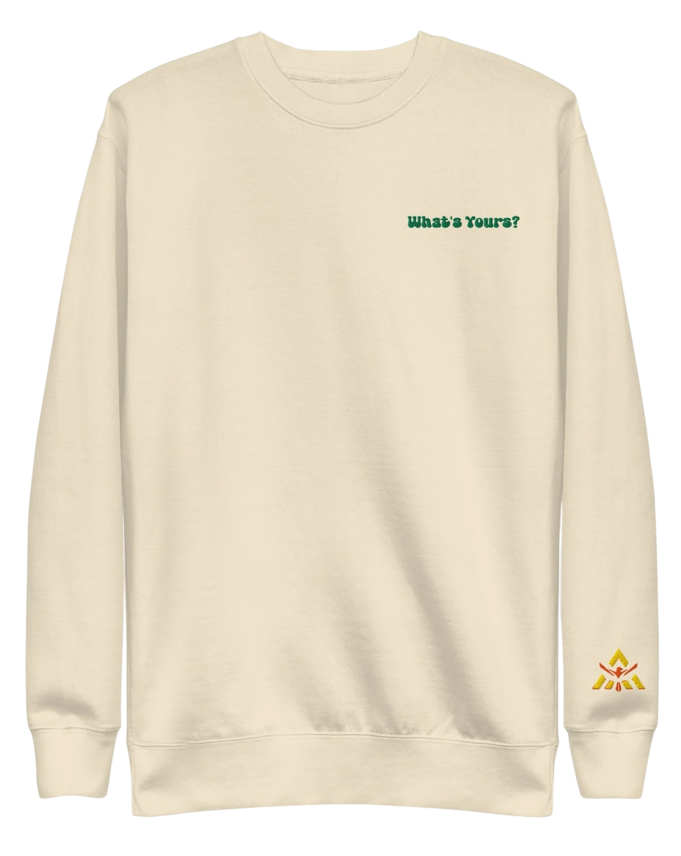 What's Yours Crewneck